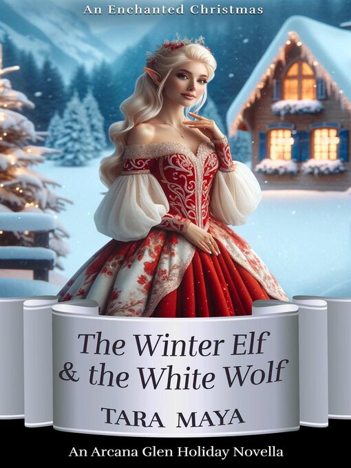 Title details for An Enchanted Christmas--The Winter Elf & the White Wolf by Tara Maya - Wait list